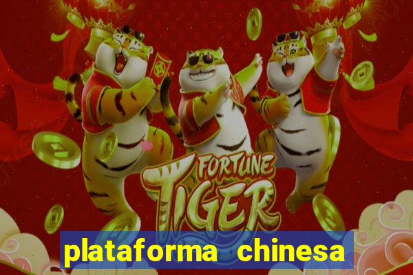 plataforma chinesa de jogos de cassino